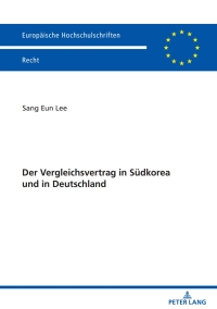 صورة الغلاف: Der Vergleichsvertrag in Suedkorea und in Deutschland 1st edition 9783631879757