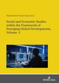 Cover image: Social and Economic Studies within the Framework of Emerging Global Developments, Volume -1 1st edition 9783631881132