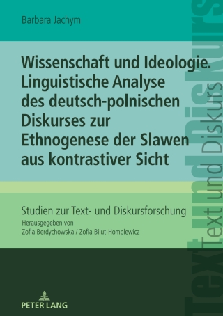 Cover image: Wissenschaft und Ideologie. Linguistische Analyse des deutsch-polnischen Diskurses zur Ethnogenese der Slawen aus kontrastiver Sicht 1st edition 9783631883341