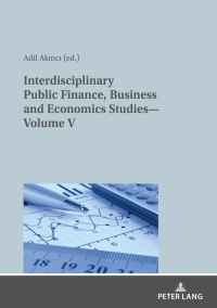 Omslagafbeelding: Interdisciplinary Public Finance, Business and Economics Studies—Volume V 1st edition 9783631871447