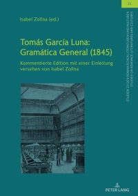 表紙画像: Tomás García Luna: Gramática General (1845) 1st edition 9783631884058