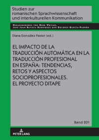 Cover image: El impacto de la traducción automática en la traducción profesional en España: tendencias, retos y aspectos socioprofesionales. El proyecto DITAPE. 1st edition 9783631884348