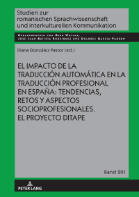 Cover image: El impacto de la traducción automática en la traducción profesional en España: tendencias, retos y aspectos socioprofesionales. El proyecto DITAPE. 1st edition 9783631884348