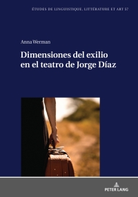 Imagen de portada: Dimensiones del exilio en el teatro de Jorge Díaz 1st edition 9783631883266