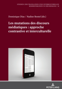 Imagen de portada: Les mutations des discours médiatiques : approche contrastive et interculturelle 1st edition 9783631869123