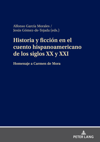 Cover image: Historia y ficción en el cuento hispanoamericano de los siglos XX y XXI 1st edition 9783631884751