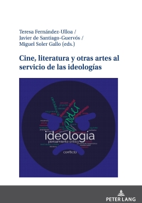 表紙画像: Cine, literatura y otras artes al servicio de las ideologías 1st edition 9783631885185