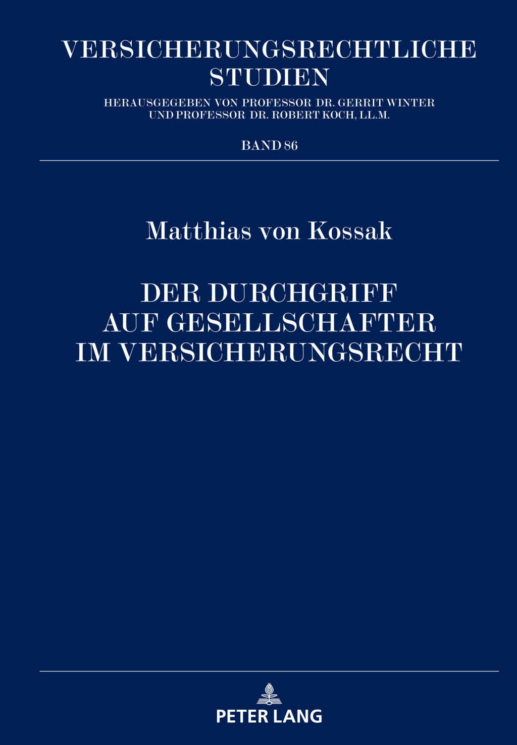 Der Durchgriff auf Gesellschafter im Versicherungsrecht Eine rechtsvergleichende Untersuchung des Gesellschafts- und Versicherungsrechts in Deutschland und den USA 1st Edition