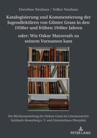 Imagen de portada: Katalogisierung und Kommentierung der Jugendlektueren von Guenter Grass in den 1930er und fruehen 1940er Jahren oder: Wie Oskar Matzerath zu seinem Vornamen kam 1st edition 9783631886489