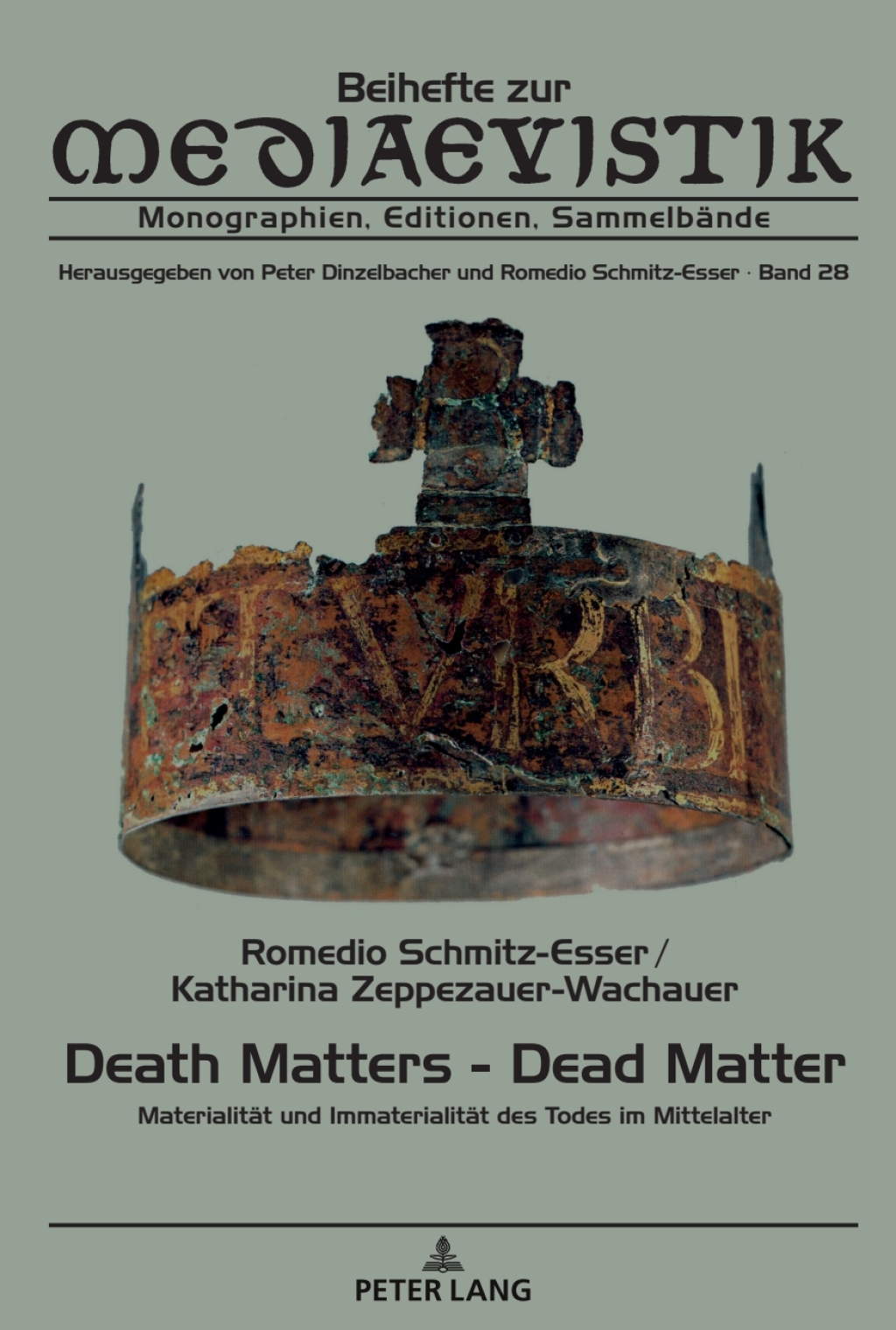 Death Matters – Dead Matter Materialitaet und Immaterialitaet des Todes im Mittelalter 1st Edition