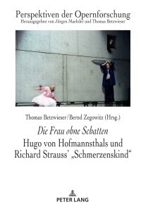 Immagine di copertina: Die Frau ohne Schatten: Hugo von Hofmannsthals und Richard Strauss' "Schmerzenskind" 1st edition 9783631825853