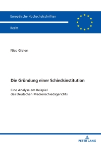 Cover image: Die Gruendung einer Schiedsinstitution 1st edition 9783631882788