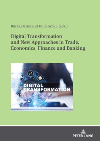 Imagen de portada: Digital Transformation and New Approaches in Trade, Economics, Finance and Banking 1st edition 9783631884966