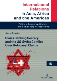 Imagen de portada: Swiss Banking Secrecy and the US-Swiss Conflict Over Holocaust Claims 1st edition 9783631872819