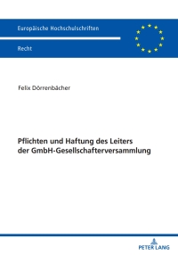 Titelbild: Pflichten und Haftung des Leiters der GmbH-Gesellschafterversammlung 1st edition 9783631876640