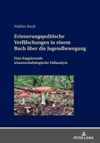 Cover image: Erinnerungspolitische Verfaelschungen in einem Buch ueber die Jugendbewegung 1st edition 9783631887905