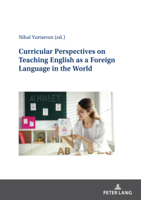 Cover image: Curricular Perspectives on Teaching English as a Foreign Language in the World 1st edition 9783631875704