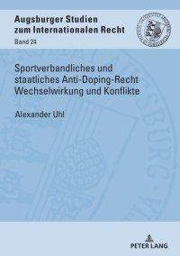 Imagen de portada: Sportverbandliches und staatliches Anti-Doping-Recht Wechselwirkung und Konflikte 1st edition 9783631850473