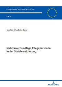 Cover image: Nichterwerbsmaeßige Pflegepersonen in der Sozialversicherung 1st edition 9783631888544