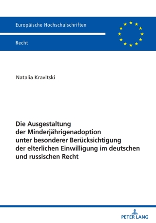 Imagen de portada: Die Ausgestaltung der Minderjaehrigenadoption unter besonderer Beruecksichtigung der elterlichen Einwilligung im deutschen und russischen Recht 1st edition 9783631881538