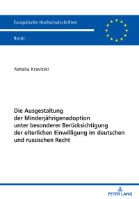 表紙画像: Die Ausgestaltung der Minderjaehrigenadoption unter besonderer Beruecksichtigung der elterlichen Einwilligung im deutschen und russischen Recht 1st edition 9783631881538