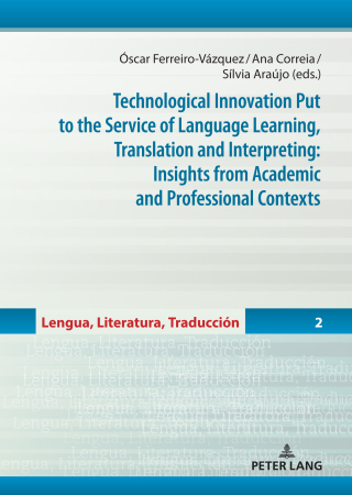 Cover image: Technological Innovation Put to the Service of Language Learning, Translation and Interpreting: Insights from Academic and Professional Contexts 1st edition 9783631889138
