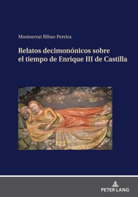 Imagen de portada: Relatos decimonónicos sobre el tiempo de Enrique III de Castilla 1st edition 9783631890011