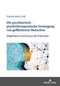 Immagine di copertina: Die psychiatrisch-psychotherapeutische Versorgung von gefluechteten Menschen 1st edition 9783631890226