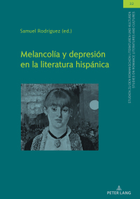 Imagen de portada: Melancolía y depresión en la literatura hispánica 1st edition 9783631865101