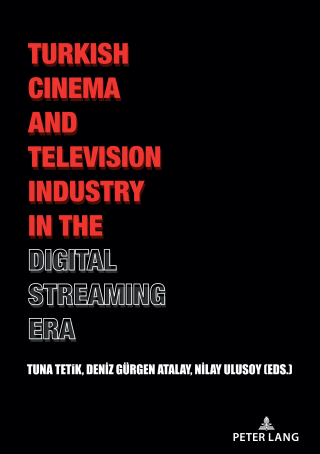 صورة الغلاف: Turkish Cinema and Television Industry in the Digital Streaming Era 1st edition 9783631879108