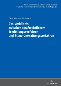 Omslagafbeelding: Das Verhaeltnis zwischen strafrechtlichem Ermittlungsverfahren und Steuerverwaltungsverfahren 1st edition 9783631891810