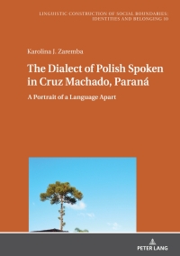 Imagen de portada: The Dialect of Polish Spoken in Cruz Machado, Paraná 1st edition 9783631873021