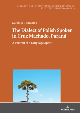 Cover image: The Dialect of Polish Spoken in Cruz Machado, Paraná 1st edition 9783631873021