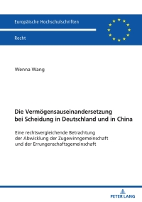 Cover image: Die Vermoegensauseinandersetzung bei Scheidung in Deutschland und in China 1st edition 9783631879092