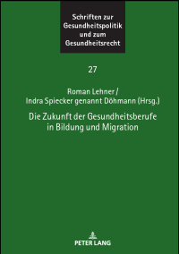 Cover image: Die Zukunft der Gesundheitsberufe in Bildung und Migration 1st edition 9783631892114