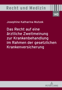 Cover image: Das Recht auf eine aerztliche Zweitmeinung zur Krankenbehandlung im Rahmen der gesetzlichen Krankenversicherung 1st edition 9783631876954