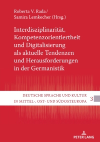 Titelbild: Interdisziplinaritaet, Kompetenzorientiertheit und Digitalisierung als aktuelle Tendenzen und Herausforderungen in der Germanistik 1st edition 9783631893128