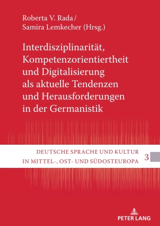 Imagen de portada: Interdisziplinaritaet, Kompetenzorientiertheit und Digitalisierung als aktuelle Tendenzen und Herausforderungen in der Germanistik 1st edition 9783631893128