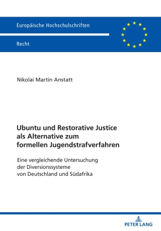 表紙画像: Ubuntu und Restorative Justice als Alternative zum formellen Jugendstrafverfahren 1st edition 9783631893111