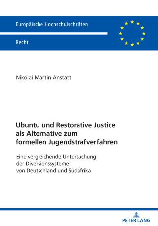 Imagen de portada: Ubuntu und Restorative Justice als Alternative zum formellen Jugendstrafverfahren 1st edition 9783631893111