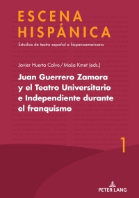 Cover image: Juan Guerrero Zamora y el teatro universitario e independiente durante el franquismo 1st edition 9783631894415