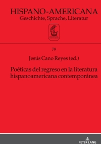 Imagen de portada: Poéticas del regreso en la literatura hispanoamericana contemporánea 1st edition 9783631872376