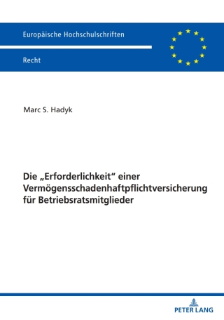 Imagen de portada: Die „Erforderlichkeit“ einer Vermoegensschadenhaftpflichtversicherung  fuer Betriebsratsmitglieder 1st edition 9783631894569