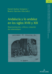 Cover image: Andalucía y lo andaluz en los siglos XVIII y XIX 1st edition 9783631889862
