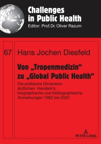 Imagen de portada: Von „Tropenmedizin“ zu „Global Public Health“ 1st edition 9783631896112