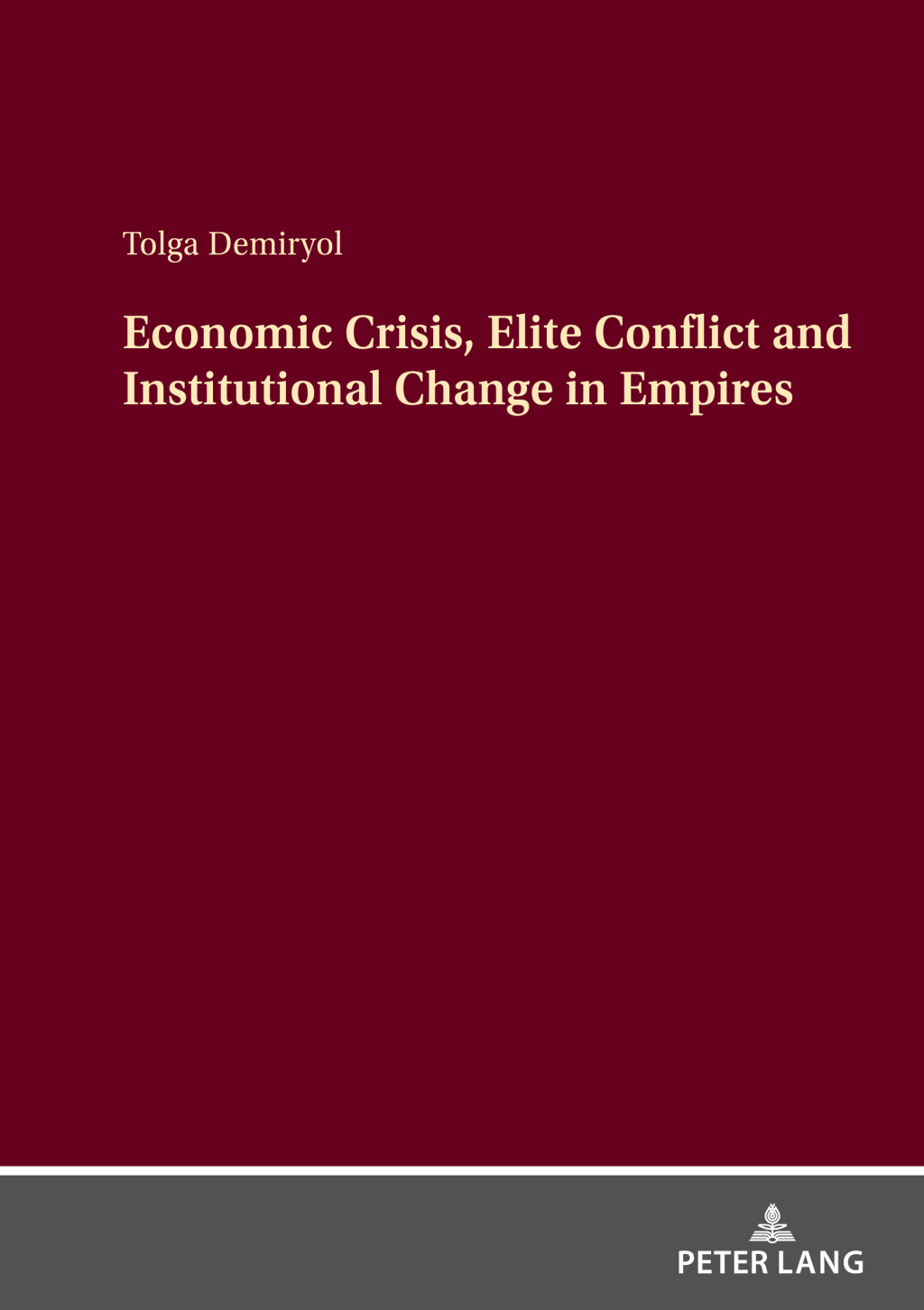 Economic Crisis, Elite Conflict and Institutional Change in Empires 1st Edition
