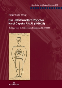 Imagen de portada: Ein Jahrhundert Roboter. Karel Čapeks «R.U.R.» (1920/21) 1st edition 9783631888063