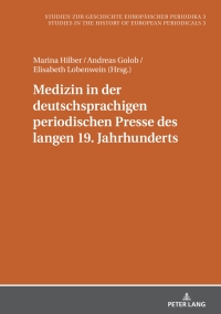 Imagen de portada: Medizin in der deutschsprachigen periodischen Presse des langen 19. Jahrhunderts 1st edition 9783631898062