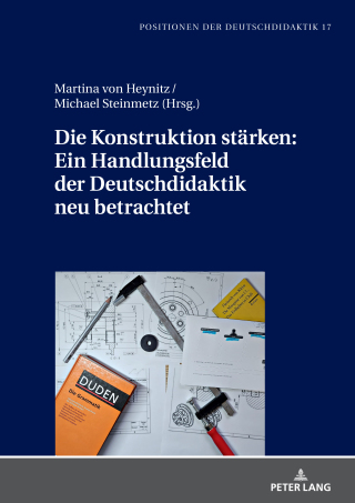 表紙画像: Die Konstruktion staerken: Ein Handlungsfeld der Deutschdidaktik neu betrachtet 1st edition 9783631877876