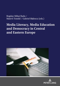 Imagen de portada: Media Literacy, Media Education and Democracy in Central and Eastern Europe 1st edition 9783631899007